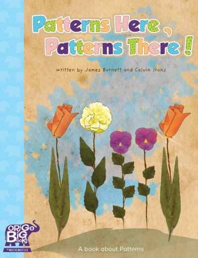 ORIGO Big Books: Patterns Here, Patterns There (Grade 1)